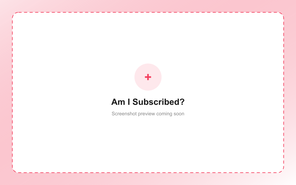 Am I Subscribed? in action
